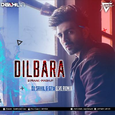 Dilbara B Praak - Dj Sahil   Dj Gtwelve Remix M